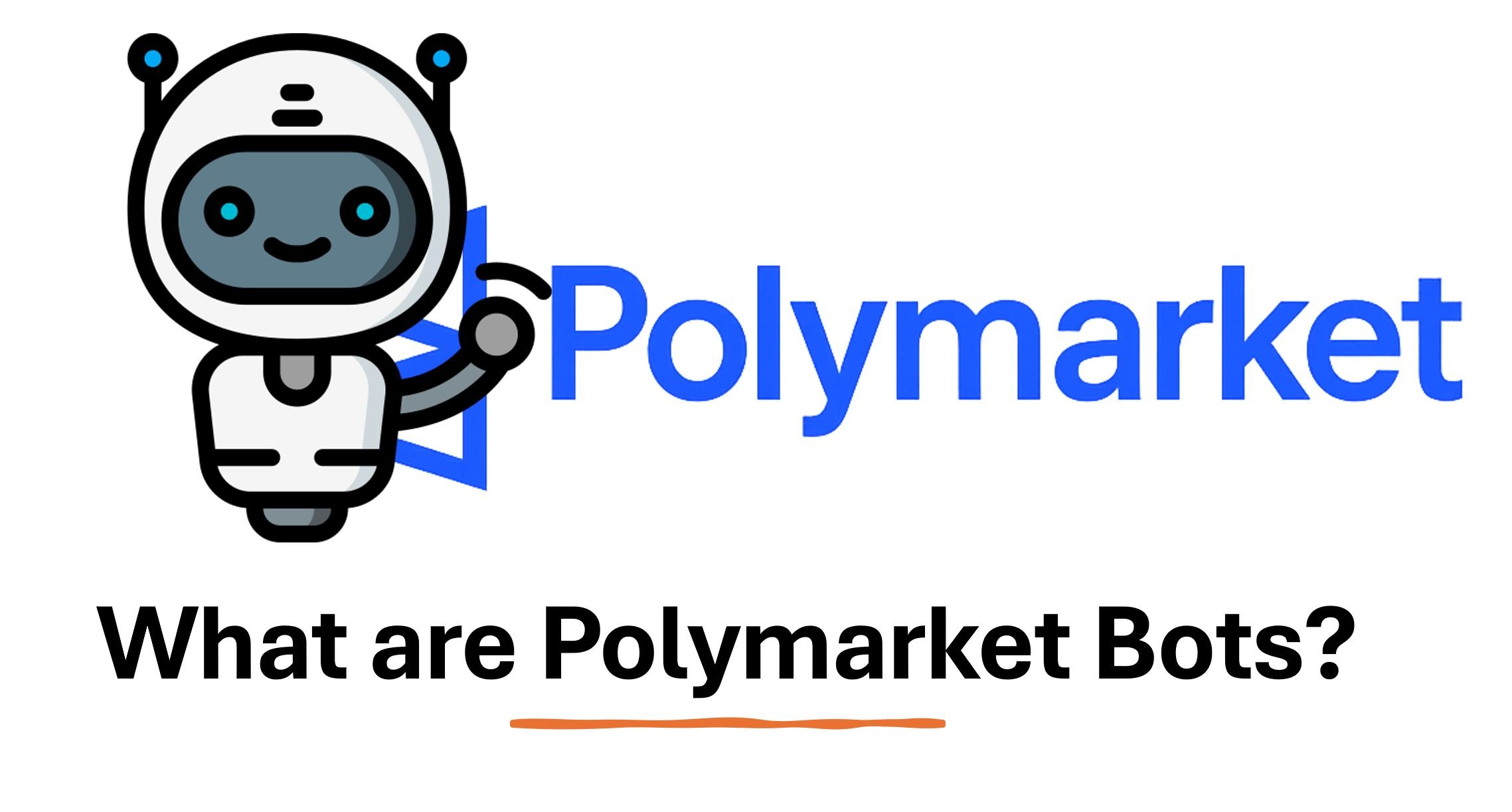 What are Polymarket bots? 